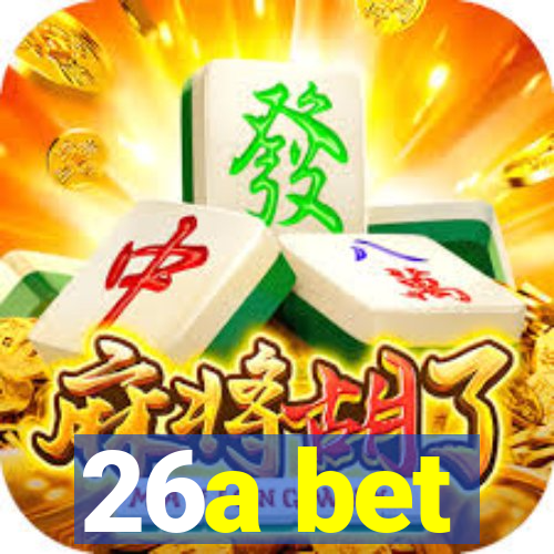26a bet